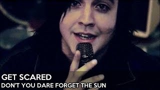 Get Scared - Don't You Dare Forget The Sun (Official Music Video) [HD]