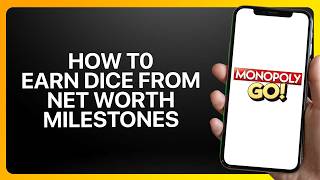 How To Earn Dice From Net Worth Milestones In Monopoly GO! Tutorial