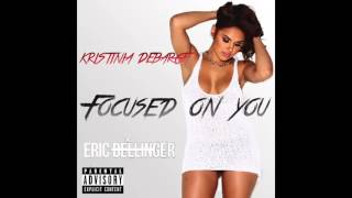 Eric Bellinger ft  Kristinia DeBarge   Focused On You Remix