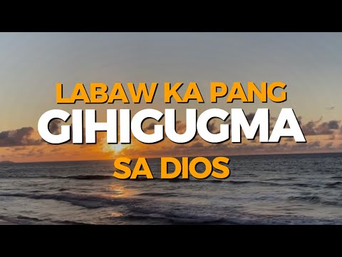 Labaw ka pang gihigugma sa Dios (Cover)