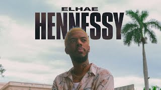 ELHAE - Hennessy [Official Audio]