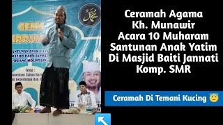Download lagu Ceramah Kh. Munawir | kisah Anak Yatim Dan Si Pelit | Acara 10 Muharam 1444 Masjid Baiti Jannati mp3