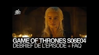 Game of Thrones Saison 6 épisode 10 : réactions et FAQ