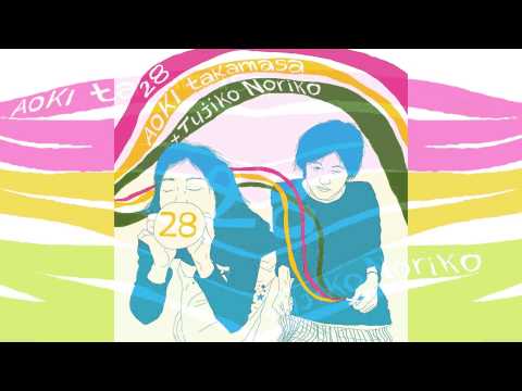 AOKI Takamasa + Tujiko Noriko / 青木孝允 + ツジコノリコ - 28 [Album]