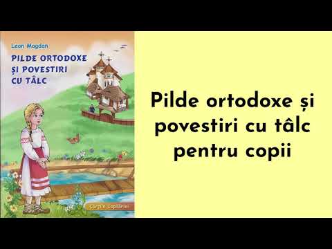 Pilde ortodoxe și povestiri cu tâlc pentru copii