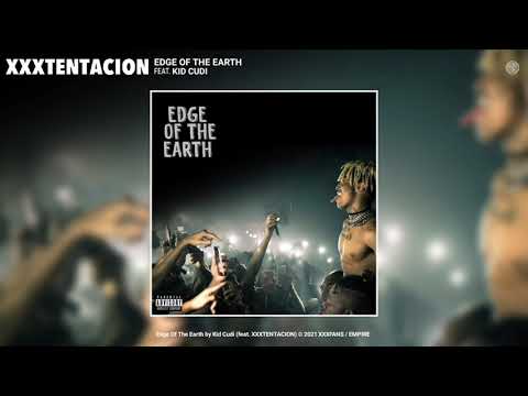 XXXTENTACION & Kid Cudi - Edge Of The Earth (The Best Version) (Audio)