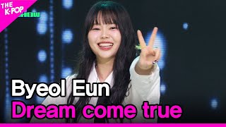 Byeol Eun, Dream come true (별은, 다시 시작된 꿈처럼) [THE SHOW 240423]