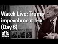 Senate Impeachment Trial Of President Trump - Day 6 | NBC News Live Stream Recording Senate Impeachment Trial Of President Trump - Day 6 | NBC News Live Stream Recording