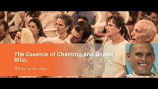 The Essence of Chanting and Bhakti Bliss | Atmarama Dasa | Part 1