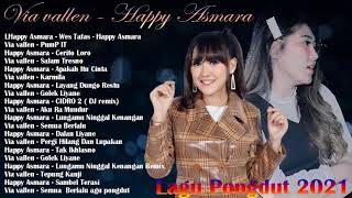 Download lagu Happy Asmara & Via Vallen  - Full Album Pongdut 2021 - Wes Tatas, Salam Tresno, Apakah Itu Cinta mp3