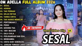 Download lagu SESAL - ADUHAI - TAK PERNAH - NURMA PAEJAH - OM ADELLA FULL ALBUM TERBARU 2026 mp3