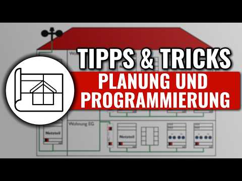 KNX Tipps & Tricks: Die richtige Planung, Saubere Projektstruktur & Dokumentation