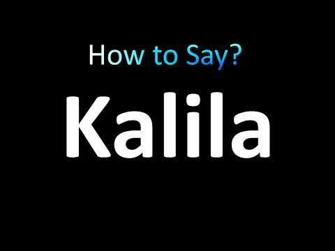 How to Pronounce Kalila