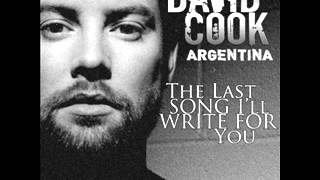 David Cook - The Last Song I'll Write for You [New Song]