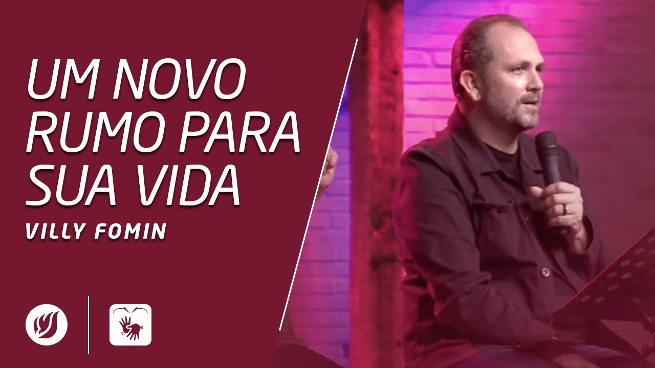 UM NOVO RUMO PARA SUA VIDA | Villy Fomin