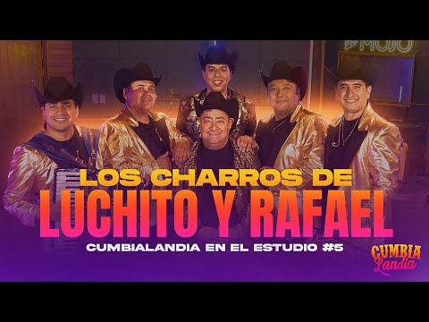 Los Charros de Luchito y Rafael | CUMBIALANDIA: En El Estudio #5