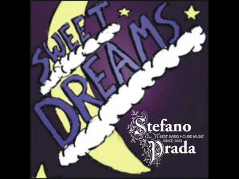 STEFANO PRADA - SWEET DREAMS 2009 (ELECTRO MIX)