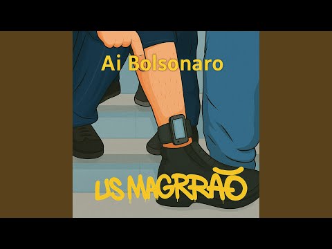 Ai Bolsonaro (Virou Presidiário)