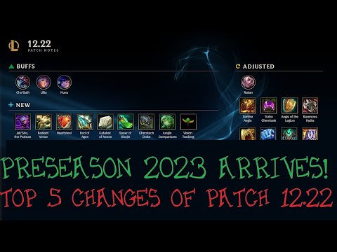 PRESEASON 2023 IS HERE! Top 5 Changes of Patch 12.22