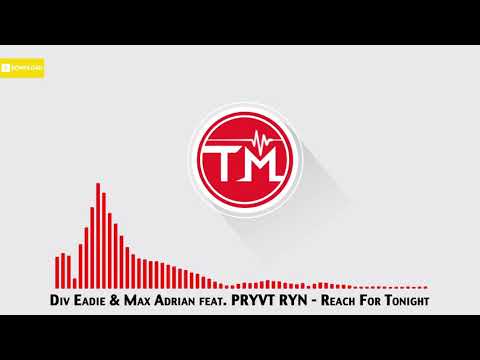 Div Eadie & Max Adrian feat. PRYVT RYN - Reach For Tonight