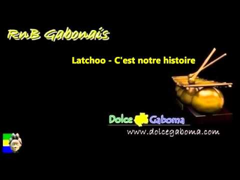 Latchoo   C'est notre histoire