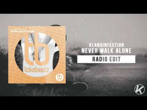 Klanginfection - Never Walk Alone (Radio Edit)