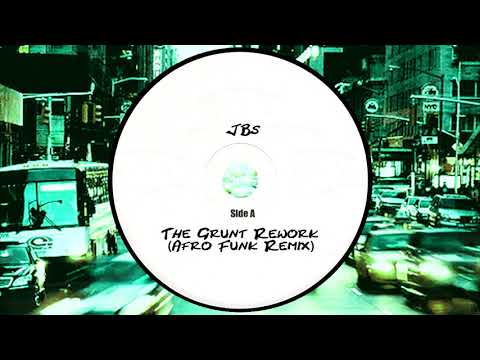 JBs - The Grunt Rework (Afro Funk Remix)