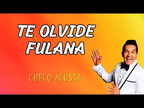 Te Olvide Fulana - Checo Acosta | Lyric Video