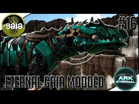 ARK Eternal Gaia Modded #16 - ALLE ETERNAL IMMORTAL BOSSE! BIONIC GIGA UND ALPHA ROCK DRAKE!
