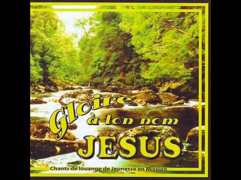 Gloire à ton nom Jésus (1976) - Jeunesse en Mission (Full Album)