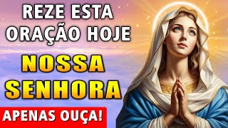 Oração de Hoje a Nossa Senhora ⭐ Reze Comigo!