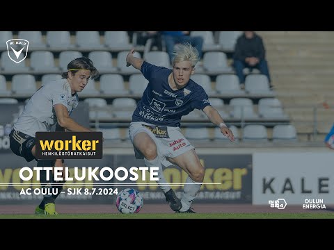 Worker ottelukooste: AC Oulu – SJK 8.7.2024 (Veikkausliiga)