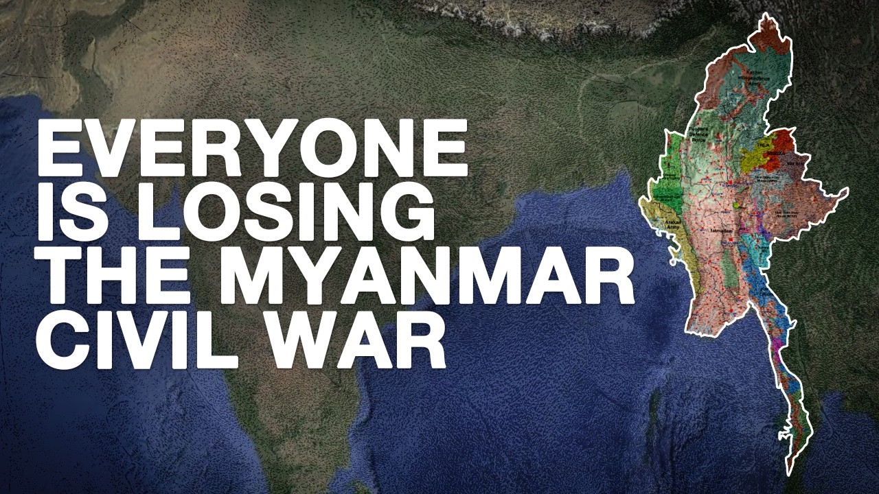 Everyone is Losing the Myanmar Civil War