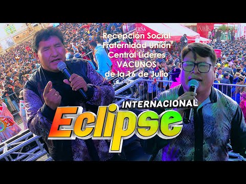 ECLIPSE en vivo 2022, Junto a la Fraternidad Union Central Lideres Vacunos "Show Completo"