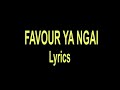 Favour Ya Ngai - Salim Young (4K Lyrics video)