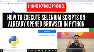 How To Execute Selenium Scripts On Already Opened Browser Using Python