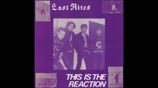 Last Rites - This Is The Reaction (Full Album)