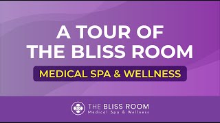 A Tour of The Bliss Room: Medical Spa & Wellness