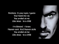 George Michael - Jesus To A Child - Scroll Lyrics  "22"