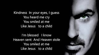 George Michael - Jesus To A Child - Scroll Lyrics  &quot;22&quot;