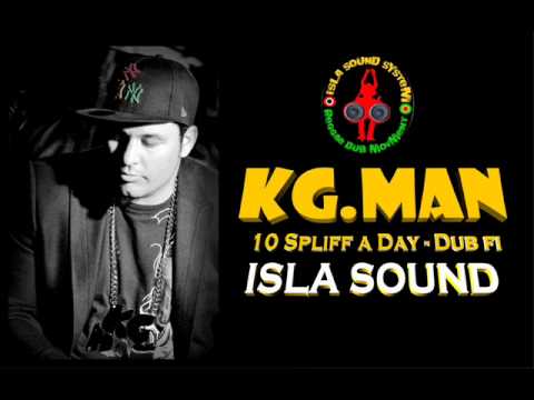 KG MAN - Dub Plate fi ISLASOUND - 10 SPLIFF A  DAY