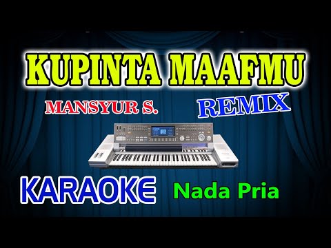 Kupinta Maafmu Remix Karaoke Mansyur S HD Audio Nada Pria