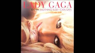 Lady Gaga - Eh, Eh Nothing Else I Can Say (Mattafix Mix)