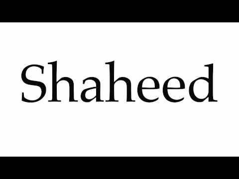 How to Pronounce Shaheed