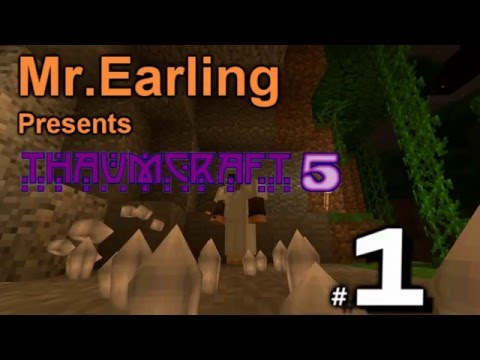 Thaumcraft 5 #1 Lets play with MrEarling