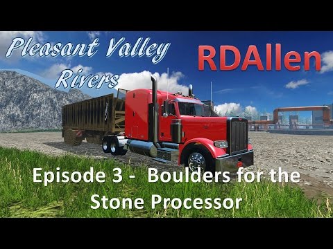 Farming Simulator 15 MP Pleasant Valley Rivers E3 - Bringing Boulders to the Stone Processor
