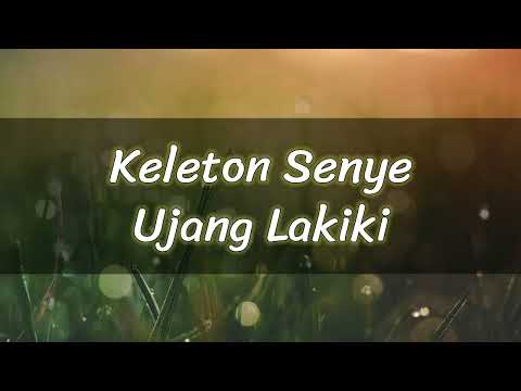 Keleton Senye ~ Ujang Lakiki ( Lirik )