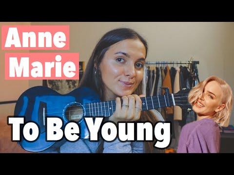 ANNE-MARIE - TO BE YOUNG | EASY UKULELE TUTORIAL