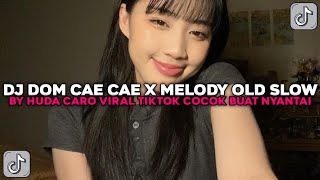 Download lagu DJ DOM CAE CAE X MELODY OLD SLOW BY HUDACARO COCOK BUAT NYANTAI VIRAL TIKTOK TERBARU 2025 !!! mp3