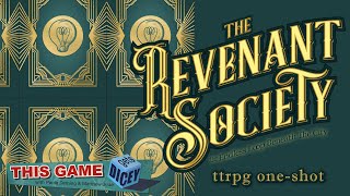 The Revenant Society One-Shot - This Game Gets Dicey